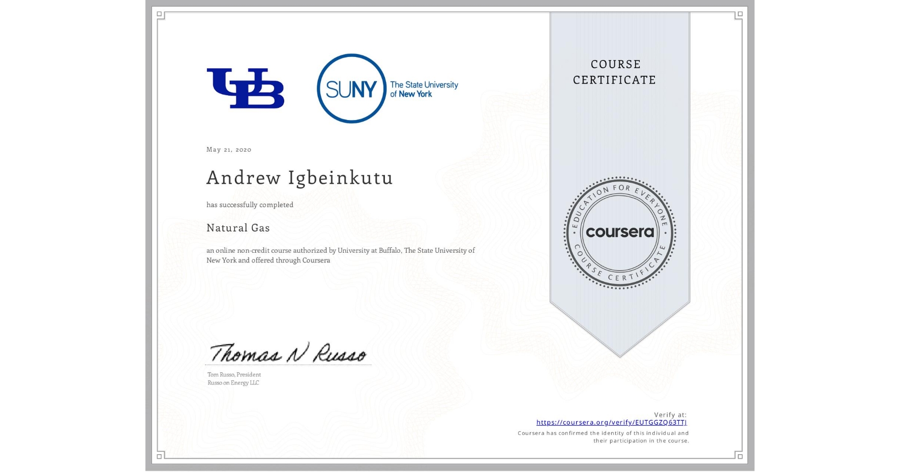 View certificate for Andrew Igbeinkutu, Natural Gas, an online non-credit course authorized by University at Buffalo & The State University of New York and offered through Coursera