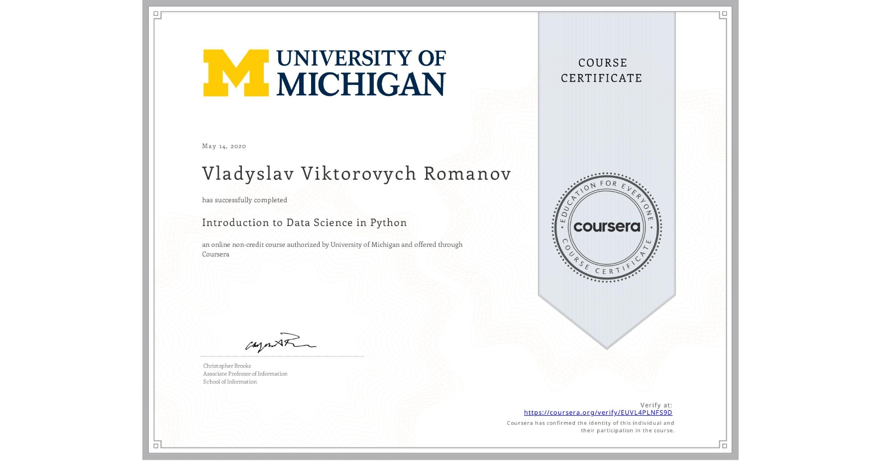 View certificate for Vladyslav Viktorovych Romanov, Introduction to Data Science in Python, an online non-credit course authorized by University of Michigan and offered through Coursera