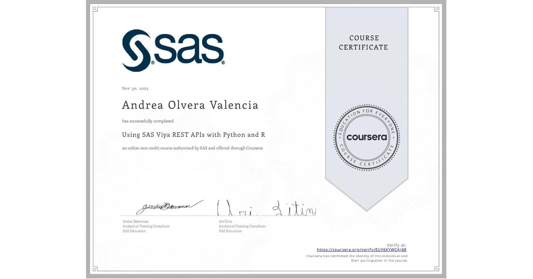View certificate for Andrea Olvera Valencia, Using SAS Viya REST APIs with Python and R, an online non-credit course authorized by SAS and offered through Coursera