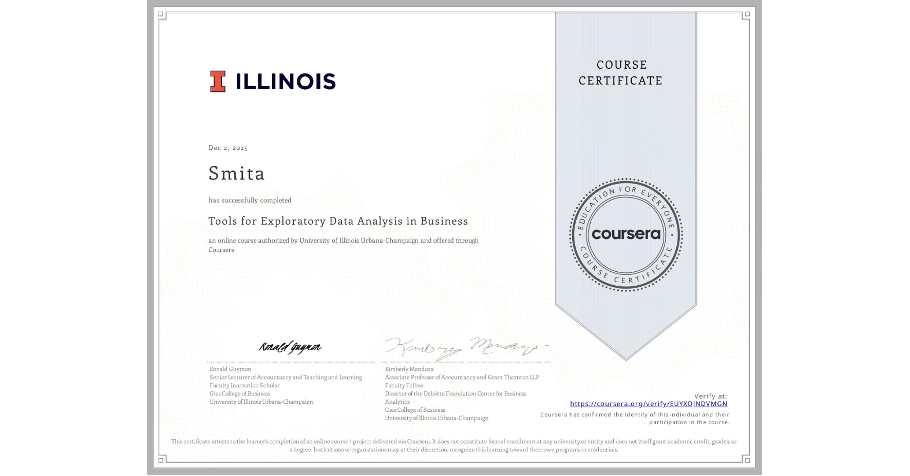 View certificate for Smita, Tools for Exploratory Data Analysis in Business, an online non-credit course authorized by University of Illinois Urbana-Champaign and offered through Coursera