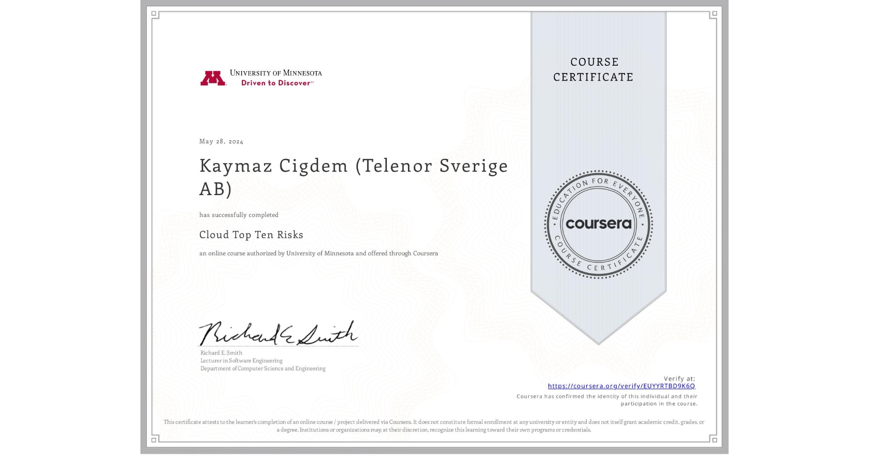 View certificate for Kaymaz Cigdem (Telenor Sverige AB), Cloud Top Ten Risks, an online non-credit course authorized by University of Minnesota and offered through Coursera