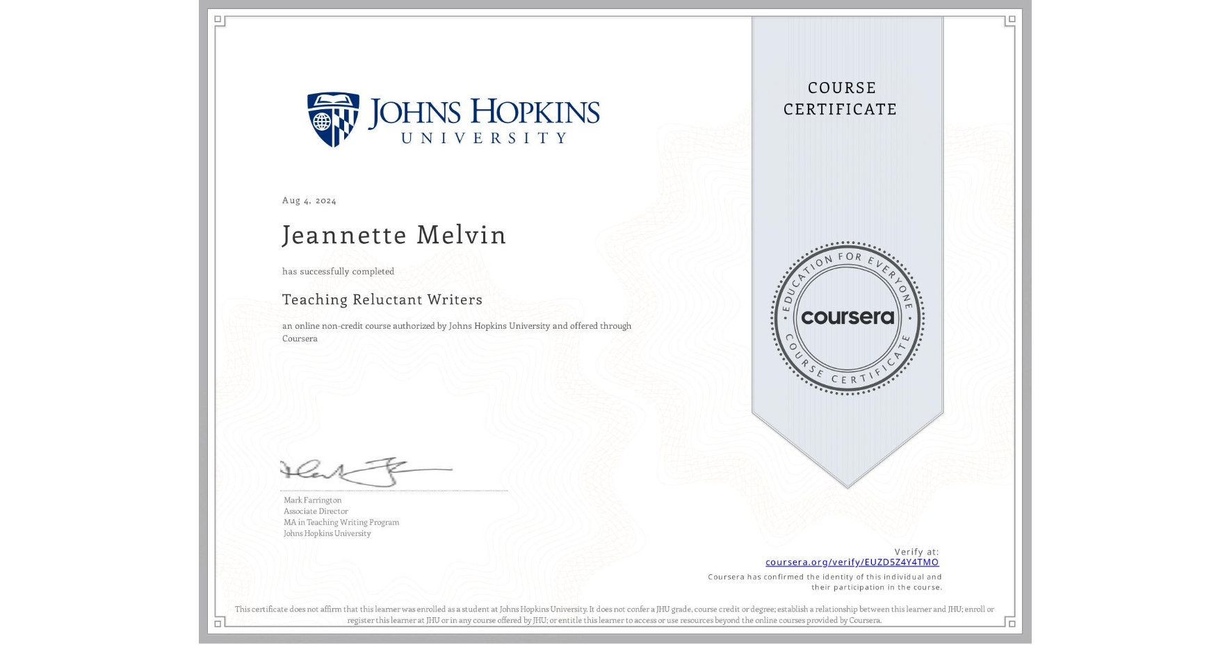 View certificate for Jeannette Melvin, Teaching Reluctant Writers, an online non-credit course authorized by Johns Hopkins University and offered through Coursera