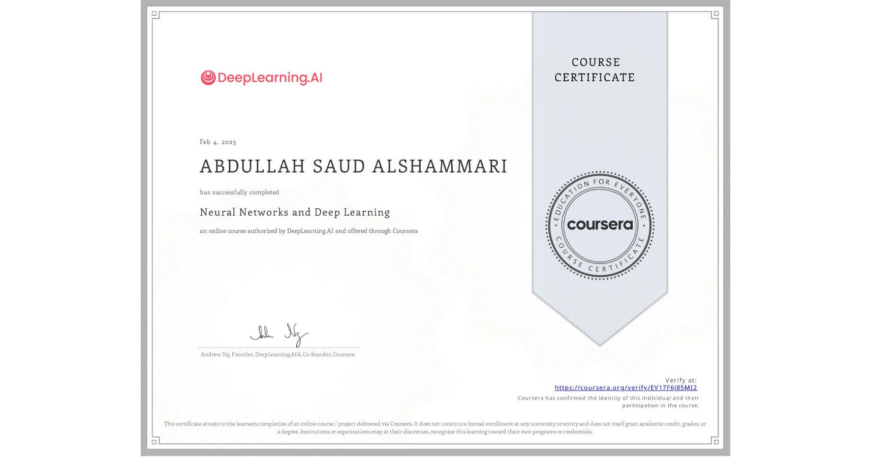 View certificate for ABDULLAH SAUD ALSHAMMARI, Neural Networks and Deep Learning, an online non-credit course authorized by DeepLearning.AI and offered through Coursera