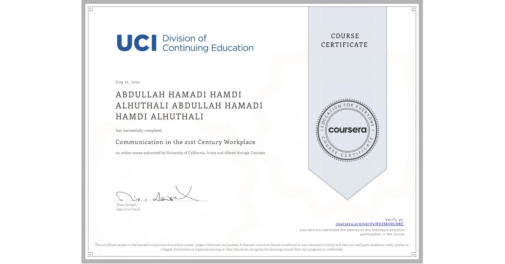 View certificate for ABDULLAH HAMADI HAMDI ALHUTHALI ABDULLAH HAMADI HAMDI ALHUTHALI, Communication in the 21st Century Workplace, an online non-credit course authorized by University of California, Irvine and offered through Coursera