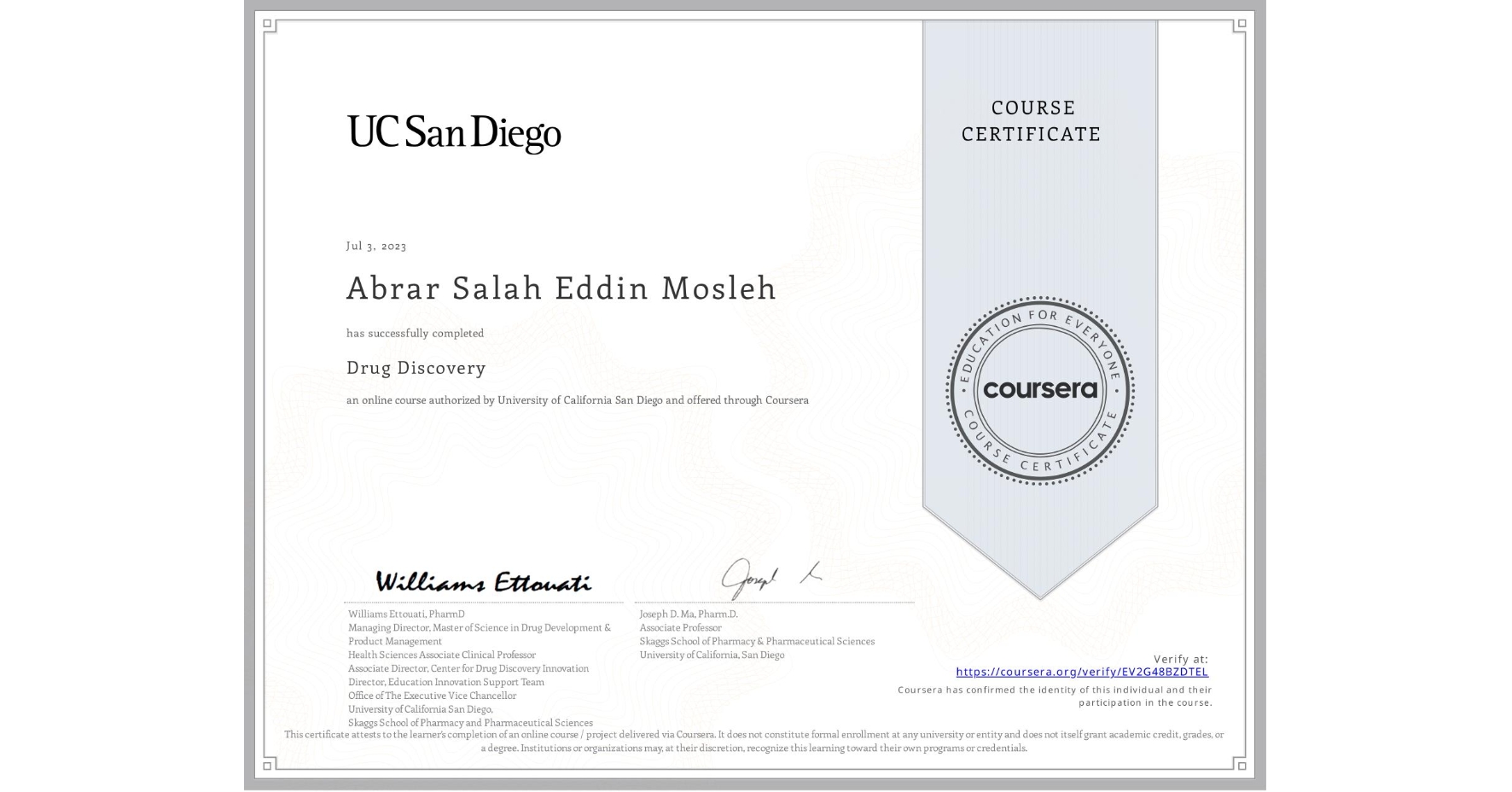 View certificate for Abrar Salah Eddin Mosleh, Drug Discovery , an online non-credit course authorized by University of California San Diego and offered through Coursera