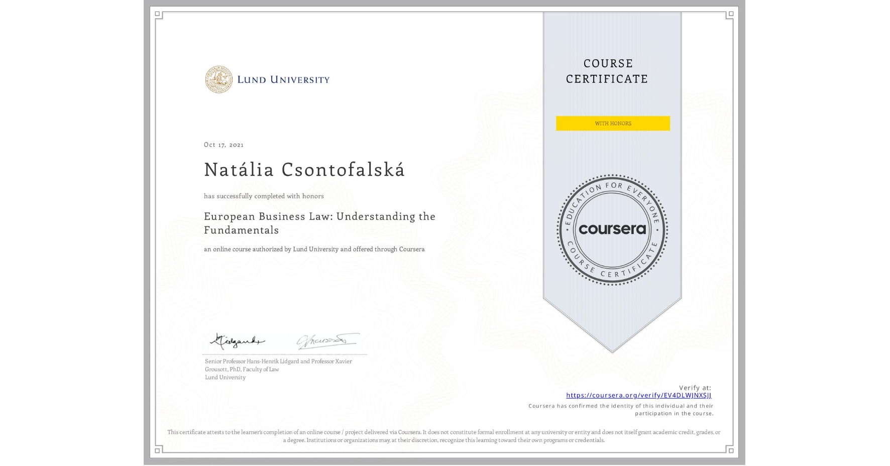 View certificate for Natália Csontofalská, European Business Law: Understanding the Fundamentals, an online non-credit course authorized by Lund University and offered through Coursera