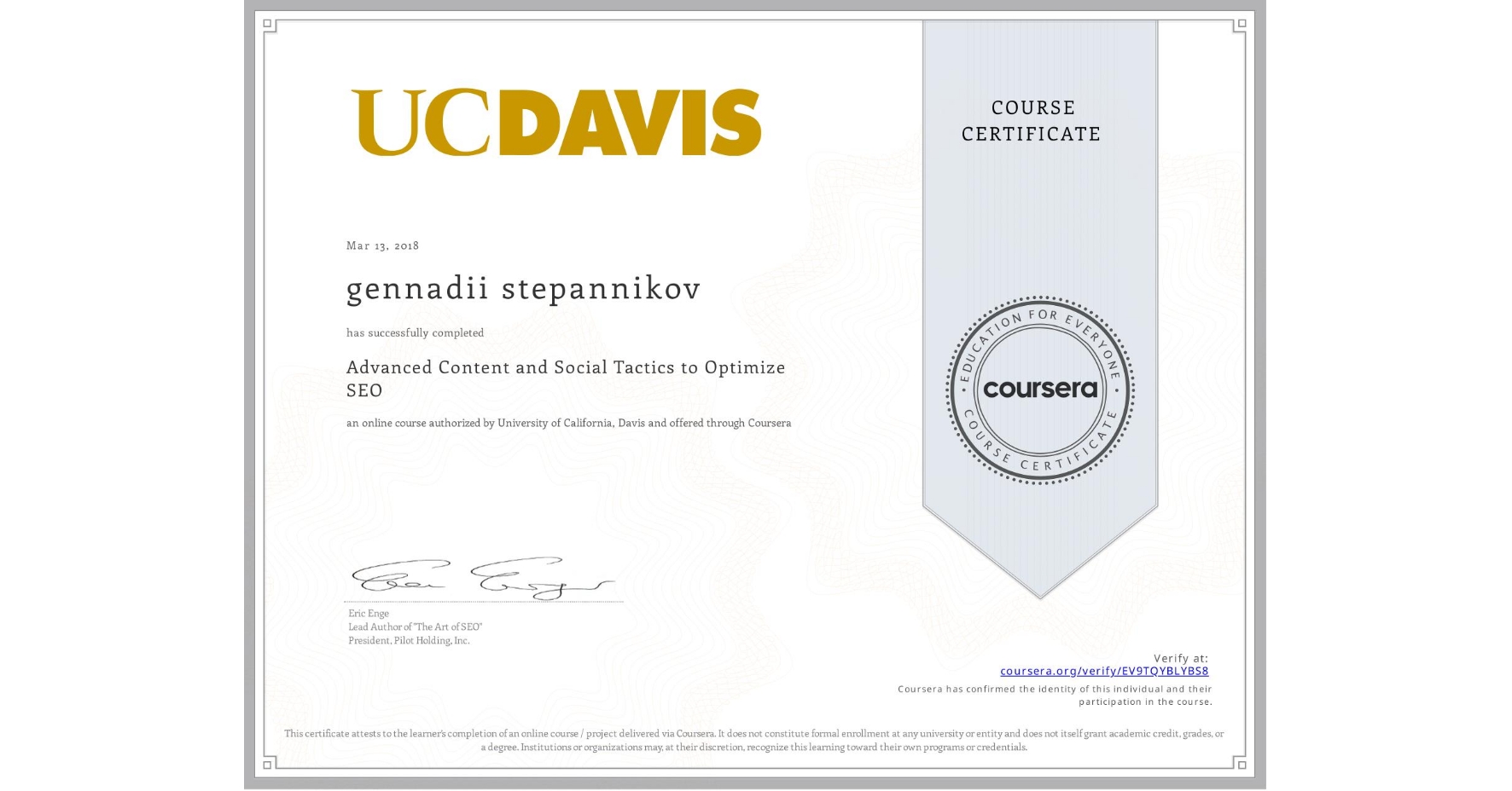View certificate for gennadii stepannikov, Advanced Content and Social Tactics to Optimize SEO, an online non-credit course authorized by University of California, Davis and offered through Coursera