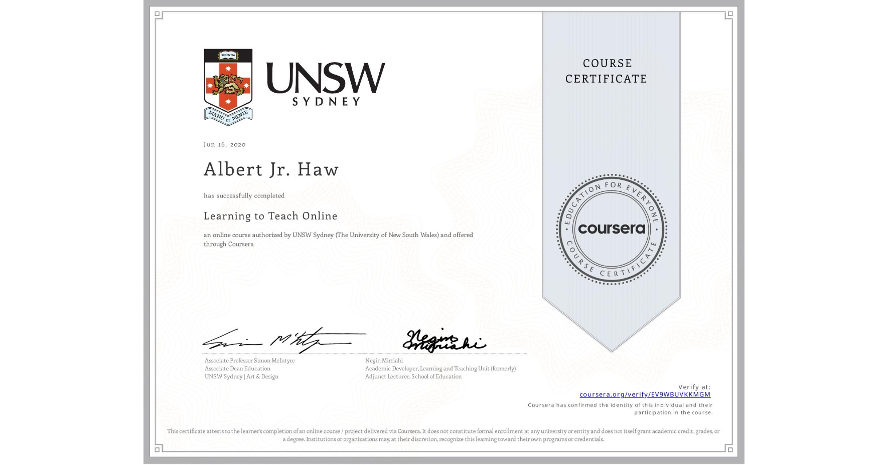 View certificate for Albert Jr.  Haw, Learning to Teach Online, an online non-credit course authorized by UNSW Sydney (The University of New South Wales) and offered through Coursera