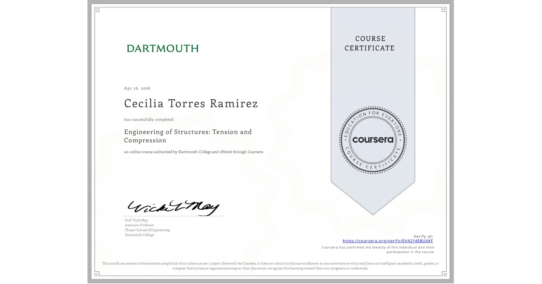 View certificate for Cecilia Torres Ramirez, Engineering of Structures: Tension and Compression, an online non-credit course authorized by Dartmouth College and offered through Coursera