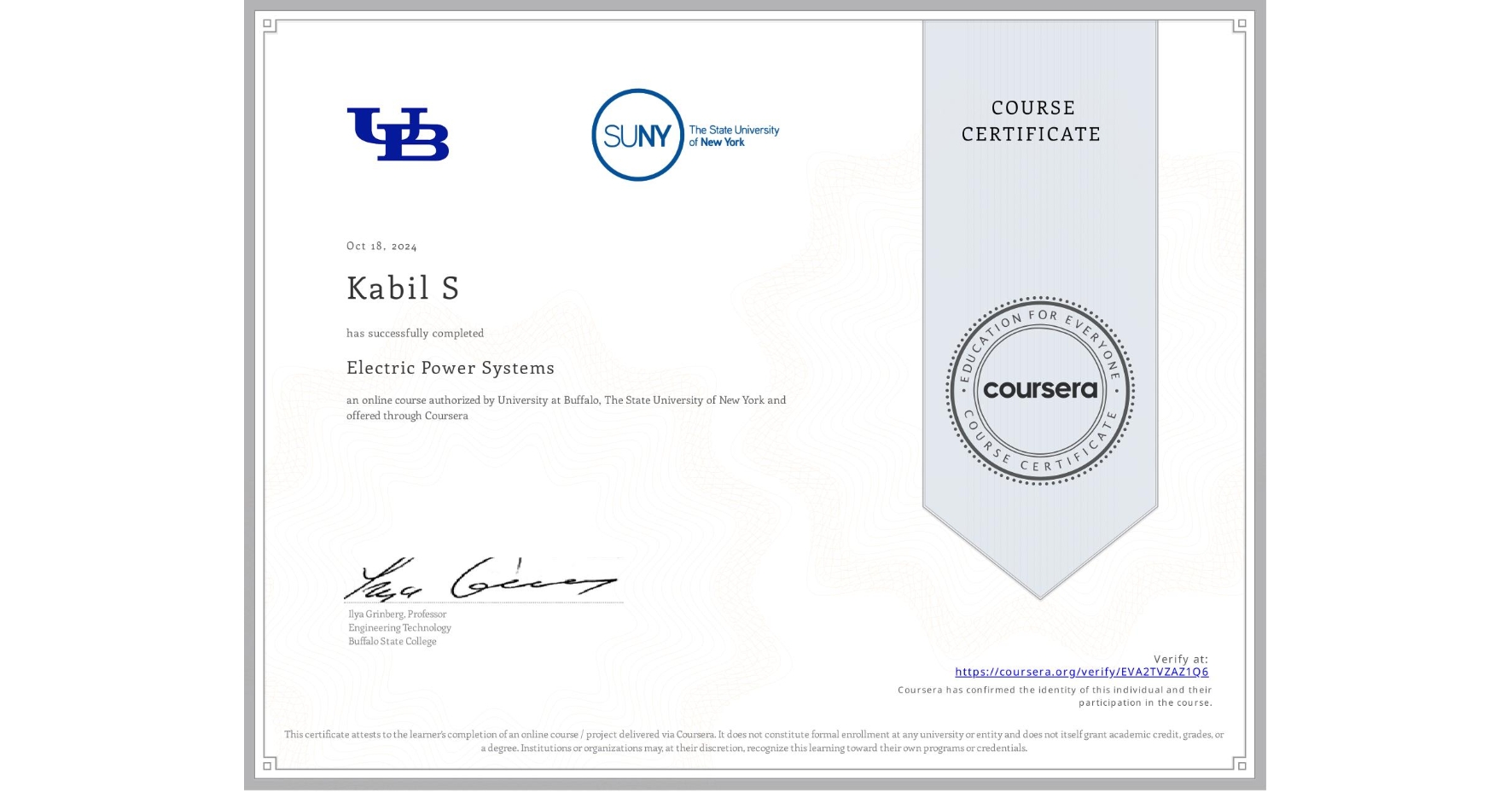 View certificate for Kabil S, Electric Power Systems, an online non-credit course authorized by University at Buffalo & The State University of New York and offered through Coursera