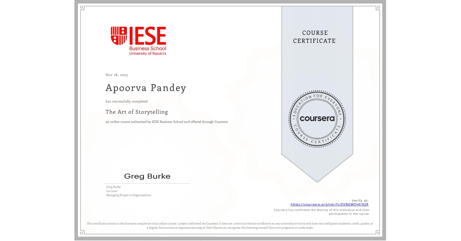 View certificate for Apoorva Pandey, The Art of Storytelling, an online non-credit course authorized by IESE Business School and offered through Coursera