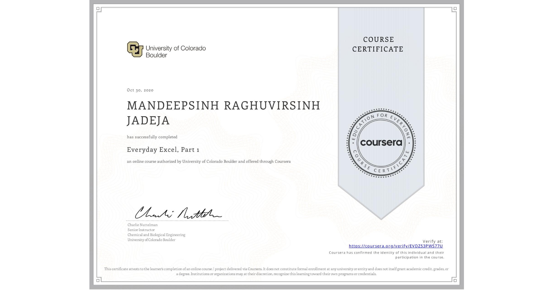 View certificate for MANDEEPSINH RAGHUVIRSINH JADEJA, Everyday Excel, Part 1, an online non-credit course authorized by University of Colorado Boulder and offered through Coursera