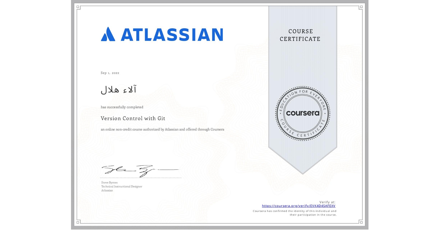 View certificate for آلاء هلال, Version Control with Git, an online non-credit course authorized by Atlassian and offered through Coursera