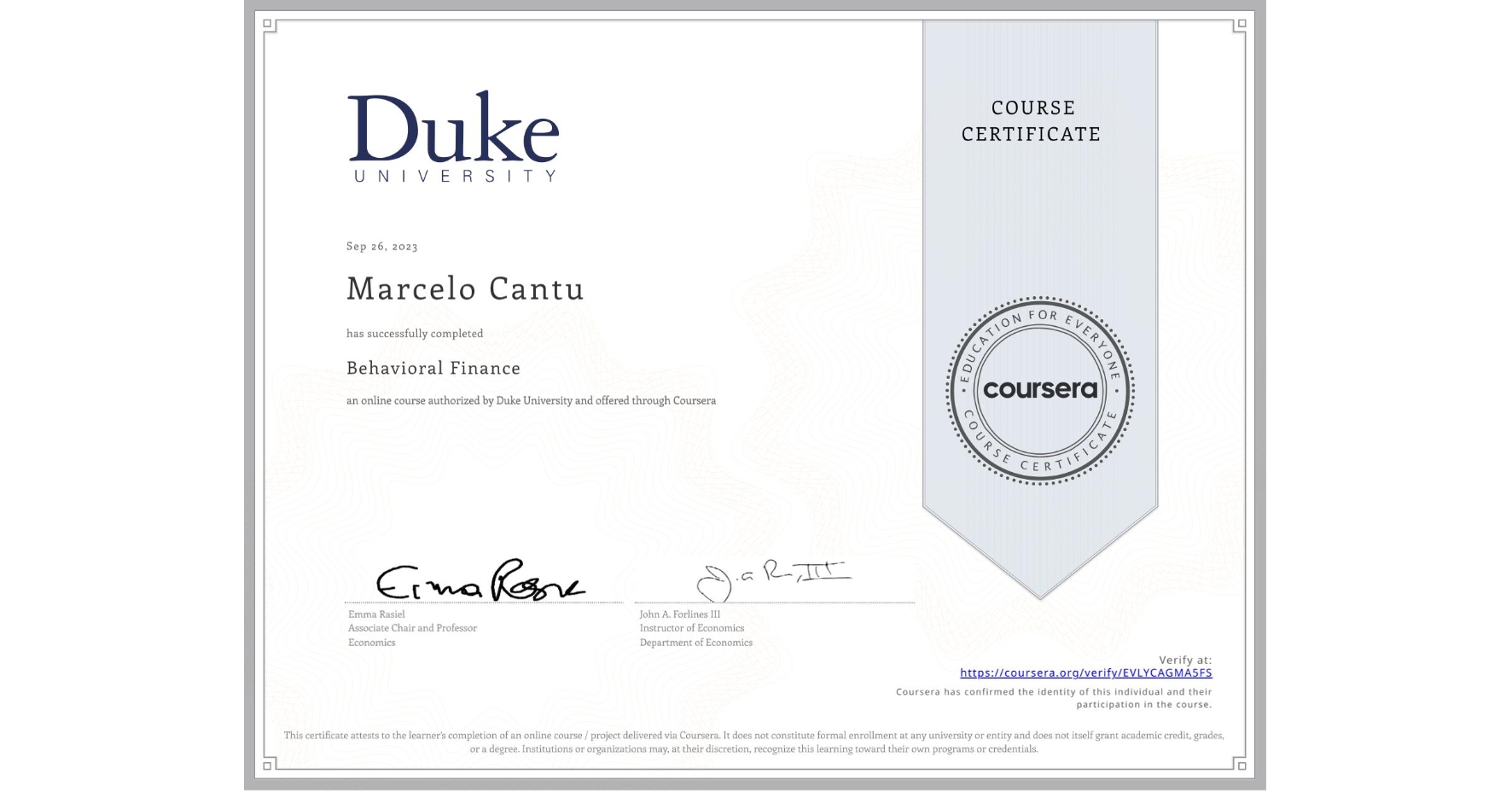 View certificate for Marcelo Cantu, Behavioral Finance, an online non-credit course authorized by Duke University and offered through Coursera