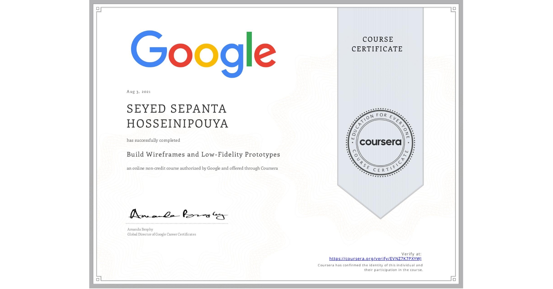 View certificate for SEYED SEPANTA  HOSSEINIPOUYA, Build Wireframes and Low-Fidelity Prototypes, an online non-credit course authorized by Google and offered through Coursera