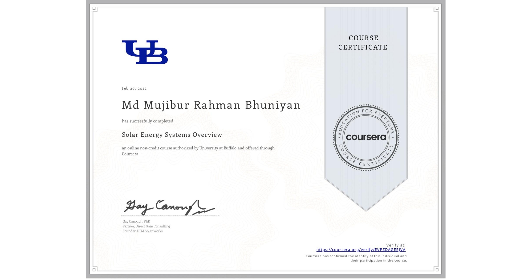 View certificate for Md Mujibur Rahman Bhuniyan, Solar Energy Systems Overview, an online non-credit course authorized by University at Buffalo and offered through Coursera