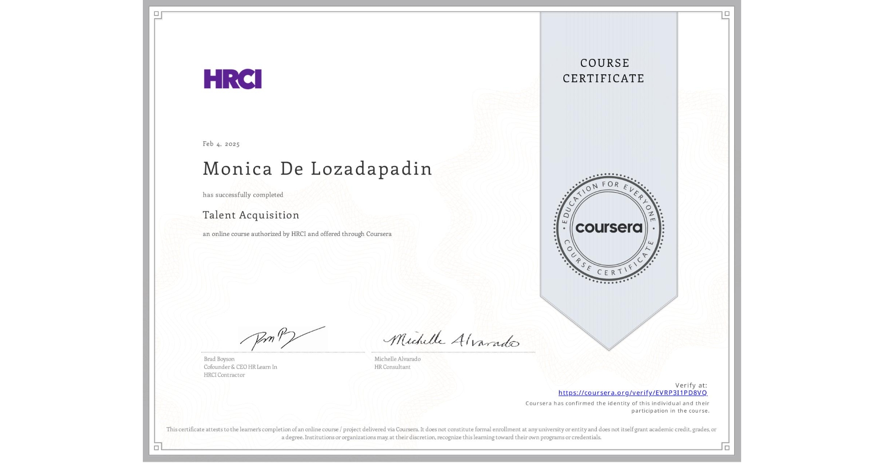 View certificate for Monica De Lozadapadin, Talent Acquisition, an online non-credit course authorized by HRCI and offered through Coursera