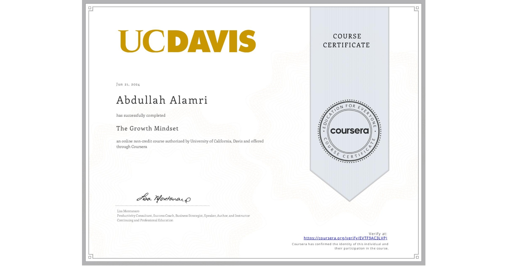 View certificate for Abdullah Alamri, The Growth Mindset, an online non-credit course authorized by University of California, Davis and offered through Coursera