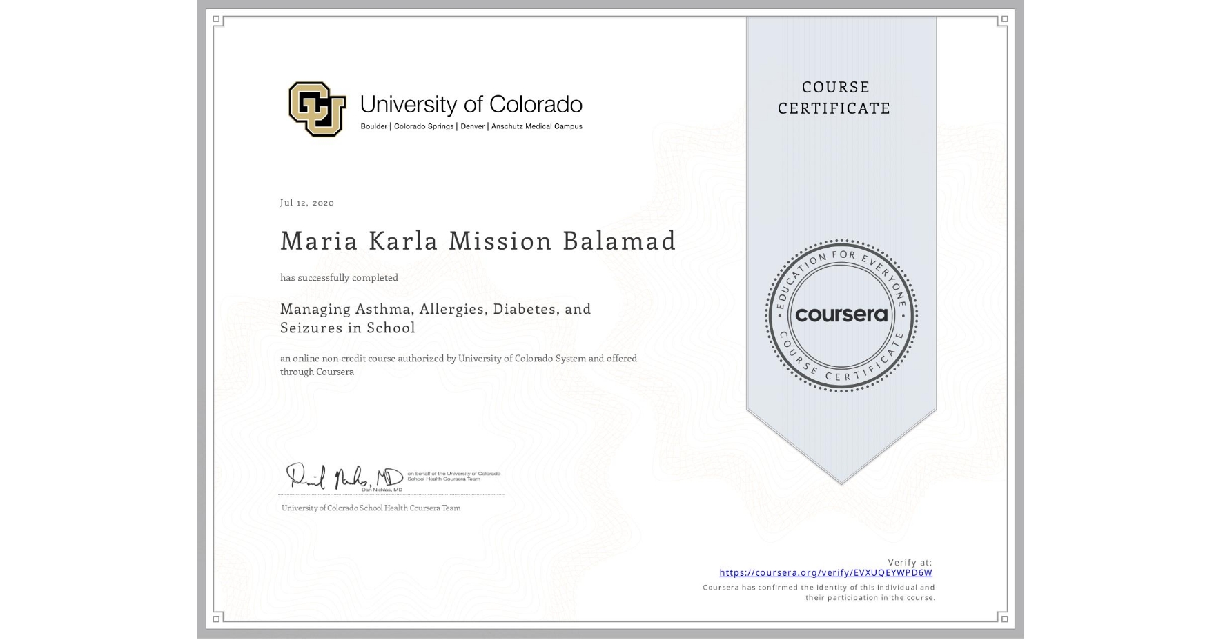View certificate for Maria Karla  Mission Balamad, Managing Asthma, Allergies, Diabetes, and Seizures in School, an online non-credit course authorized by University of Colorado System and offered through Coursera