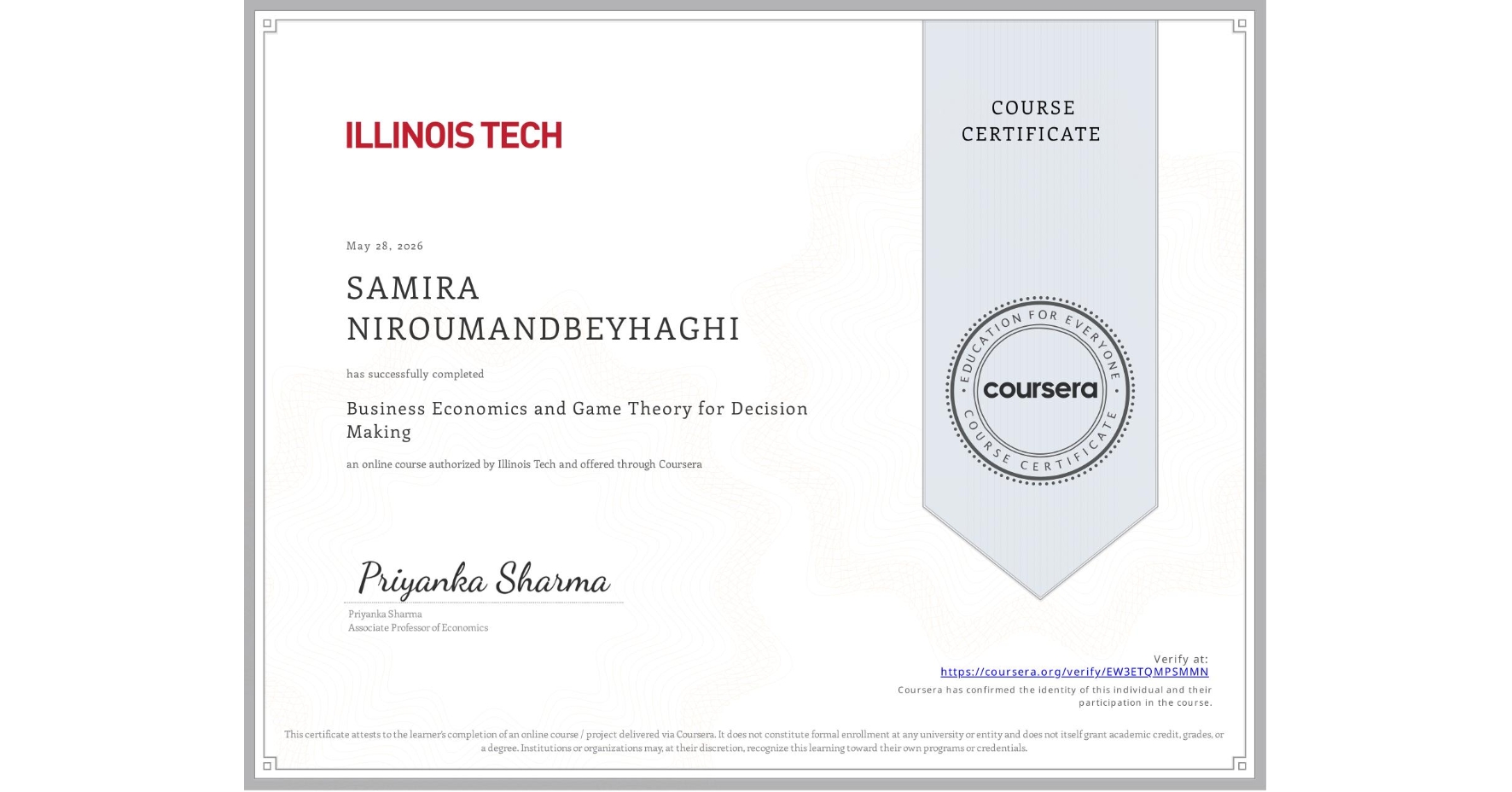 View certificate for SAMIRA NIROUMANDBEYHAGHI, Business Economics and Game Theory for Decision Making, an online non-credit course authorized by Illinois Tech and offered through Coursera