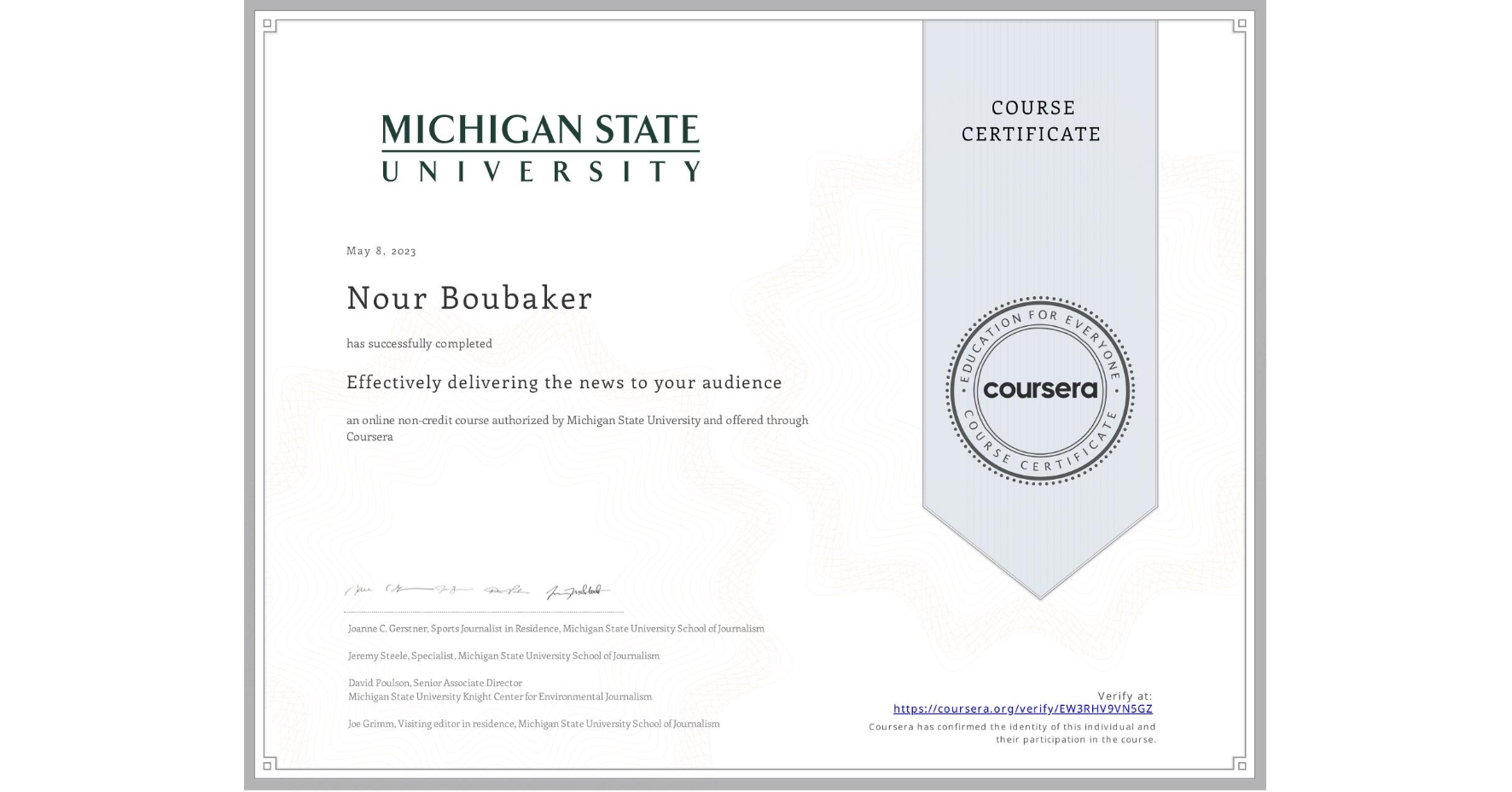 View certificate for Nour Boubaker, Effectively delivering the news to your audience, an online non-credit course authorized by Michigan State University and offered through Coursera