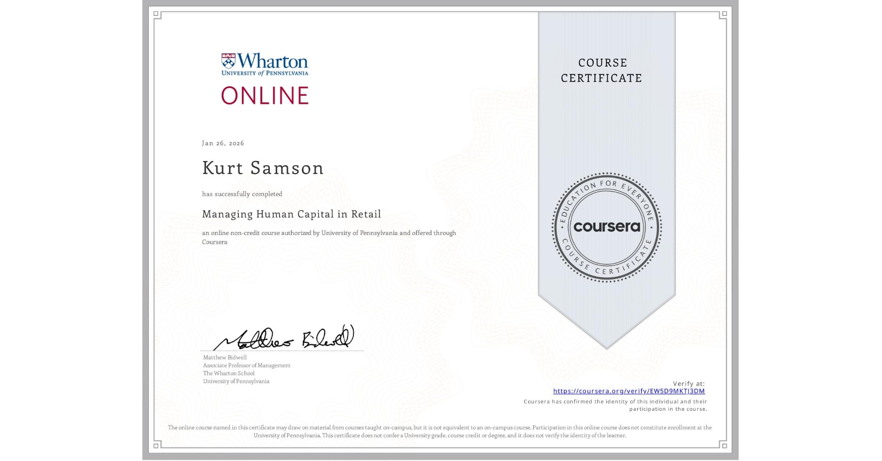 View certificate for Kurt Samson, Managing Human Capital in Retail, an online non-credit course authorized by University of Pennsylvania and offered through Coursera