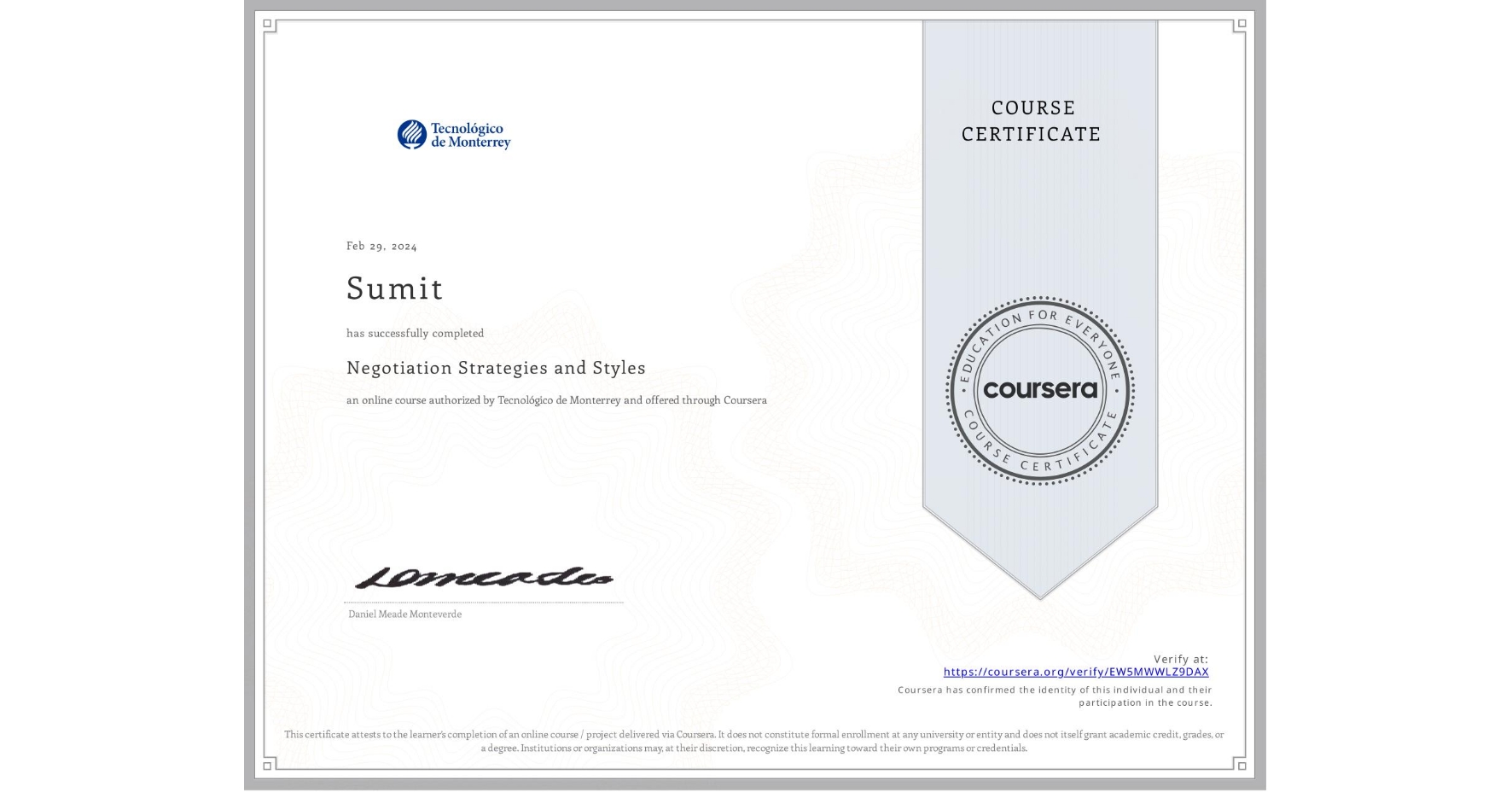 View certificate for Sumit , Negotiation Strategies and Styles , an online non-credit course authorized by Tecnológico de Monterrey and offered through Coursera