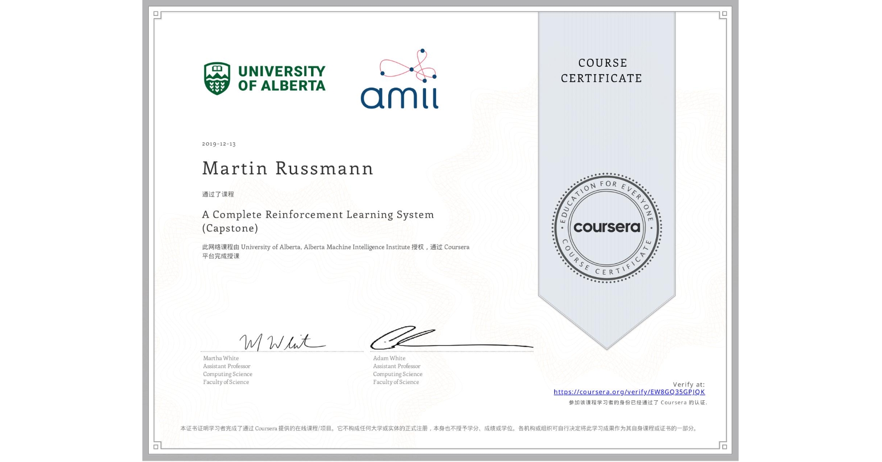 View certificate for Martin Russmann, A Complete Reinforcement Learning System (Capstone), an online non-credit course authorized by University of Alberta & Alberta Machine Intelligence Institute and offered through Coursera
