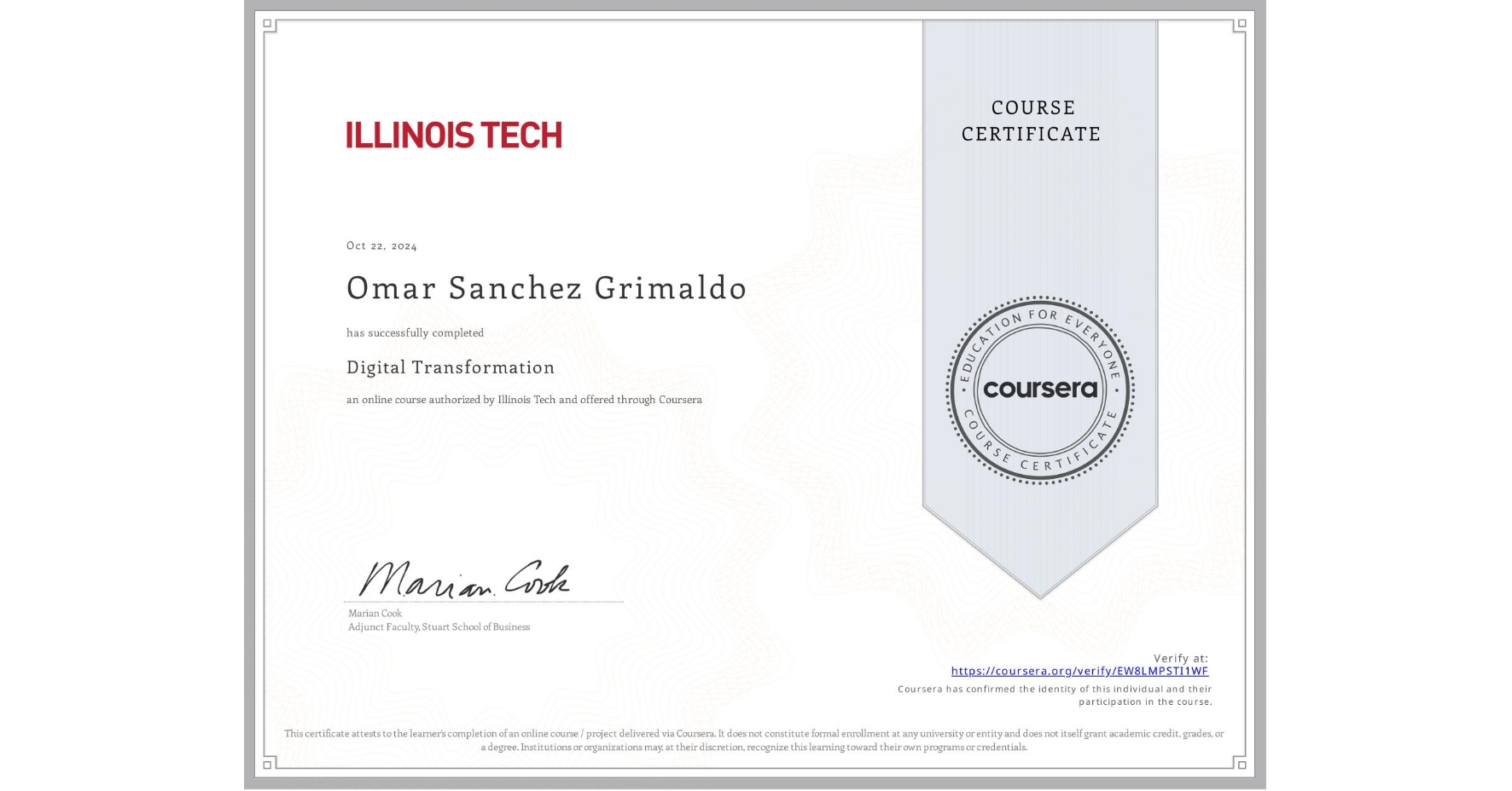 View certificate for Omar Sanchez Grimaldo, Digital Transformation, an online non-credit course authorized by Illinois Tech and offered through Coursera