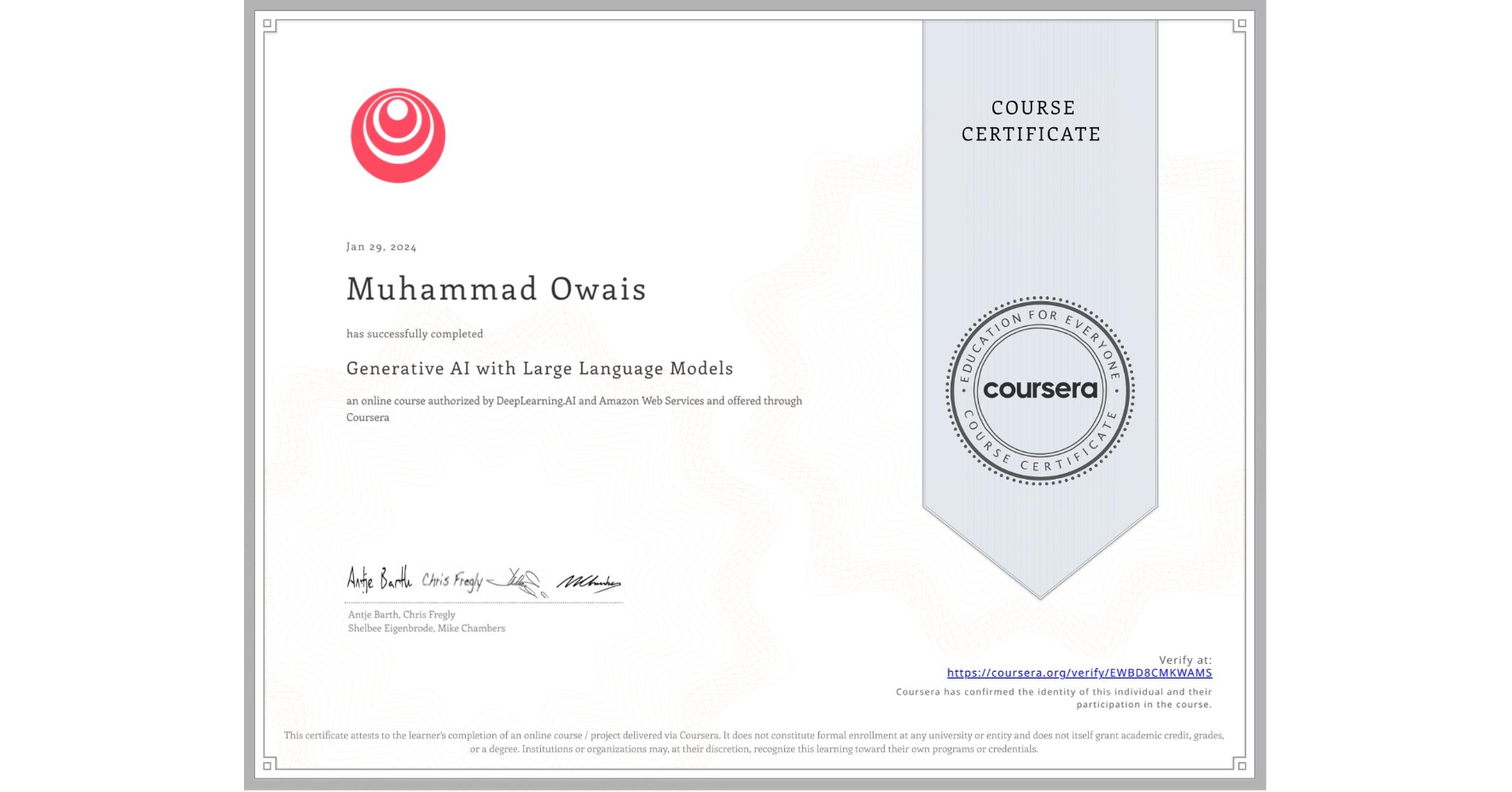 View certificate for Muhammad Owais, Generative AI with Large Language Models, an online non-credit course authorized by DeepLearning.AI & Amazon Web Services and offered through Coursera