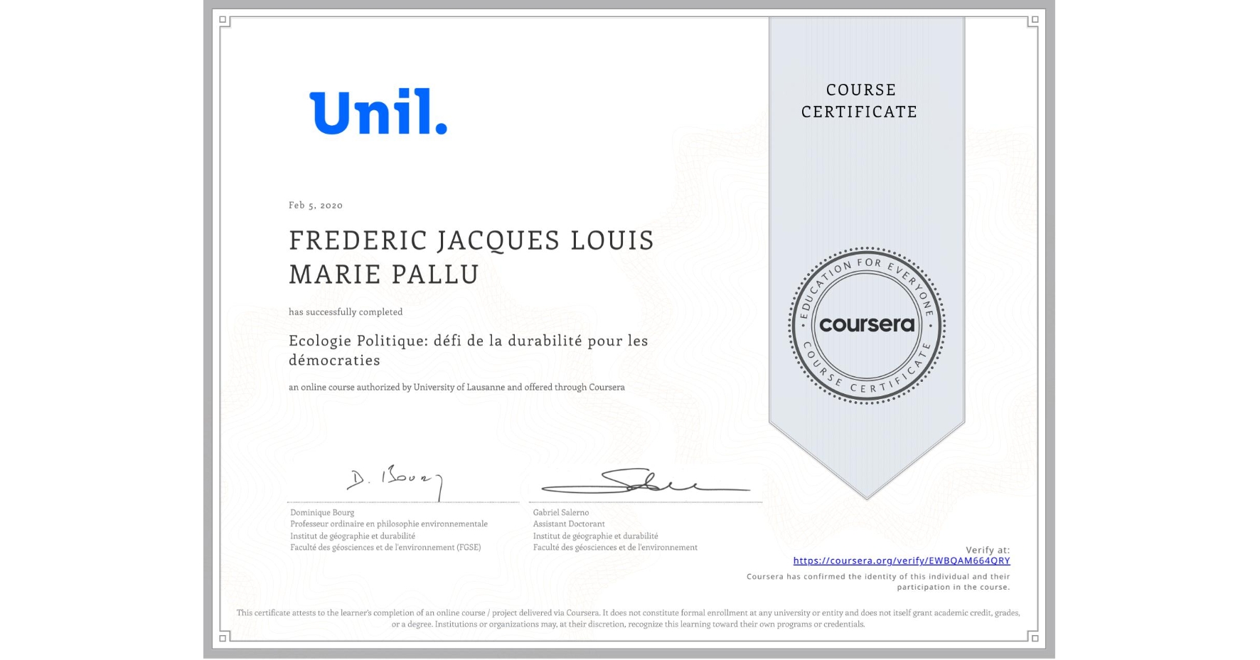 View certificate for FREDERIC JACQUES LOUIS MARIE PALLU, Ecologie Politique: défi de la durabilité pour les démocraties, an online non-credit course authorized by University of Lausanne and offered through Coursera