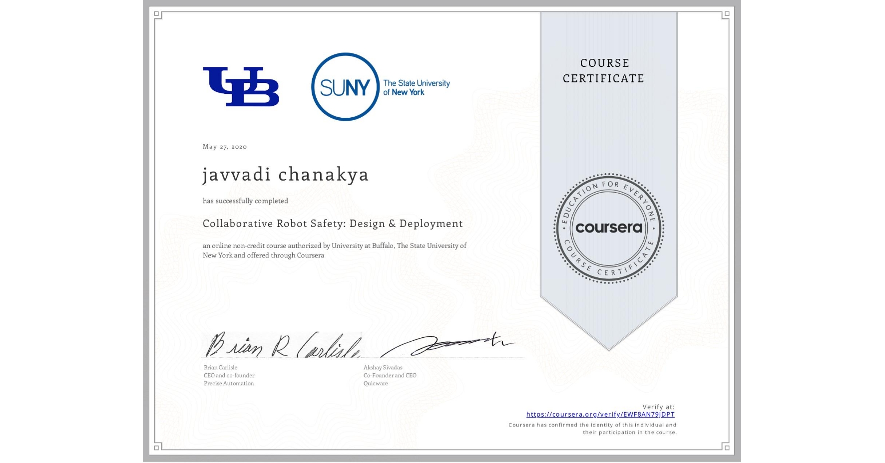 View certificate for javvadi chanakya , Collaborative Robot Safety: Design & Deployment, an online non-credit course authorized by University at Buffalo & The State University of New York and offered through Coursera