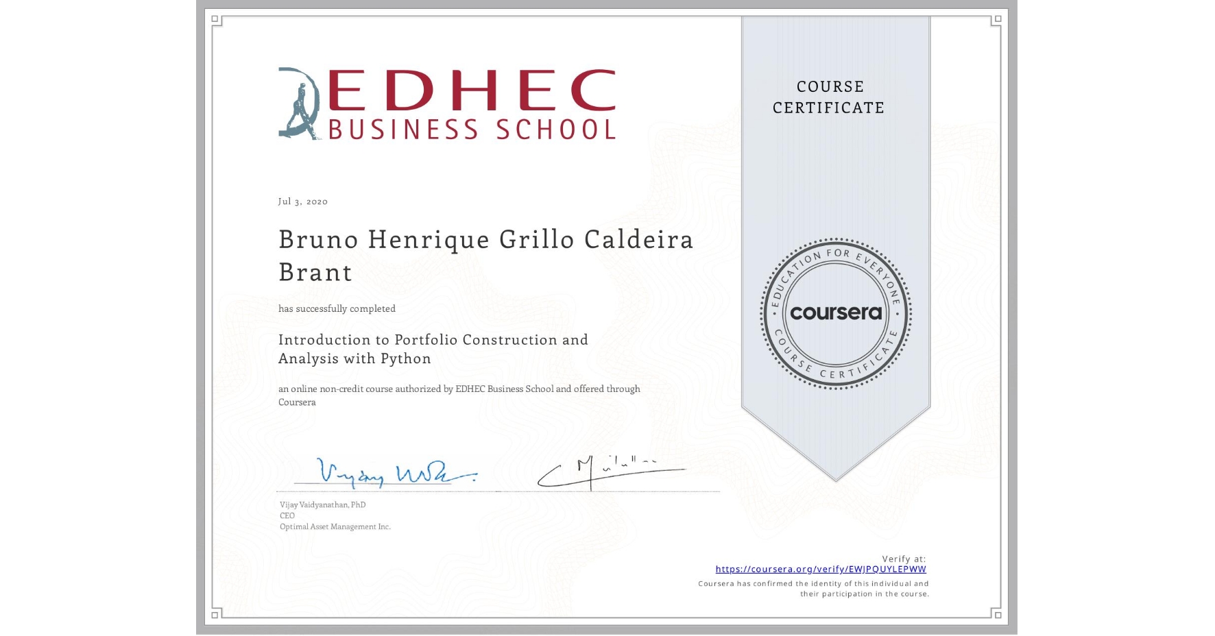 View certificate for Bruno Henrique Grillo Caldeira Brant, Introduction to Portfolio Construction and Analysis with Python, an online non-credit course authorized by EDHEC Business School and offered through Coursera