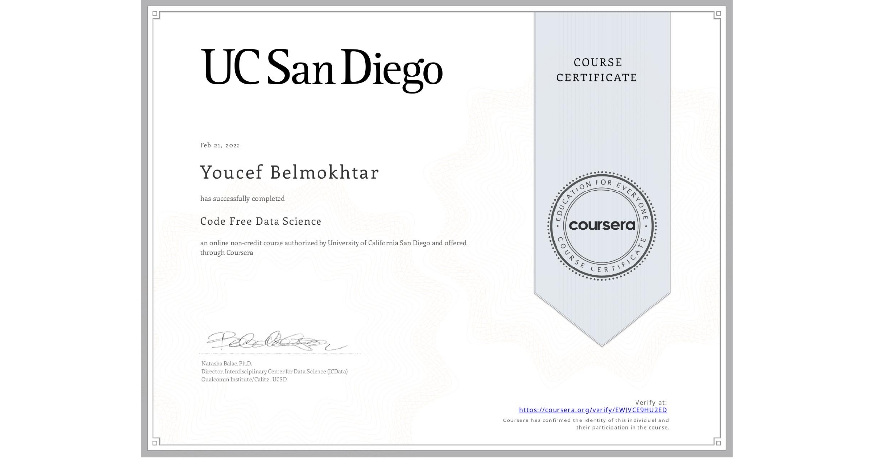 View certificate for Youcef Belmokhtar, Code Free Data Science, an online non-credit course authorized by University of California San Diego and offered through Coursera