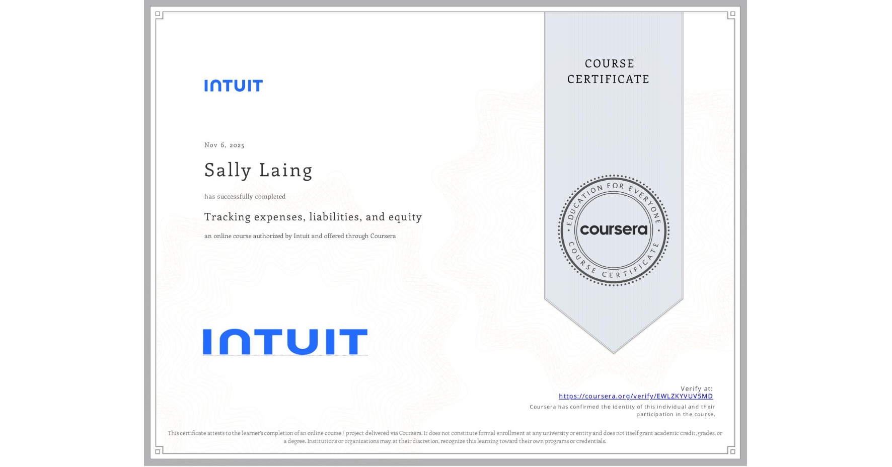 View certificate for Sally Laing, Tracking expenses, liabilities, and equity, an online non-credit course authorized by Intuit and offered through Coursera