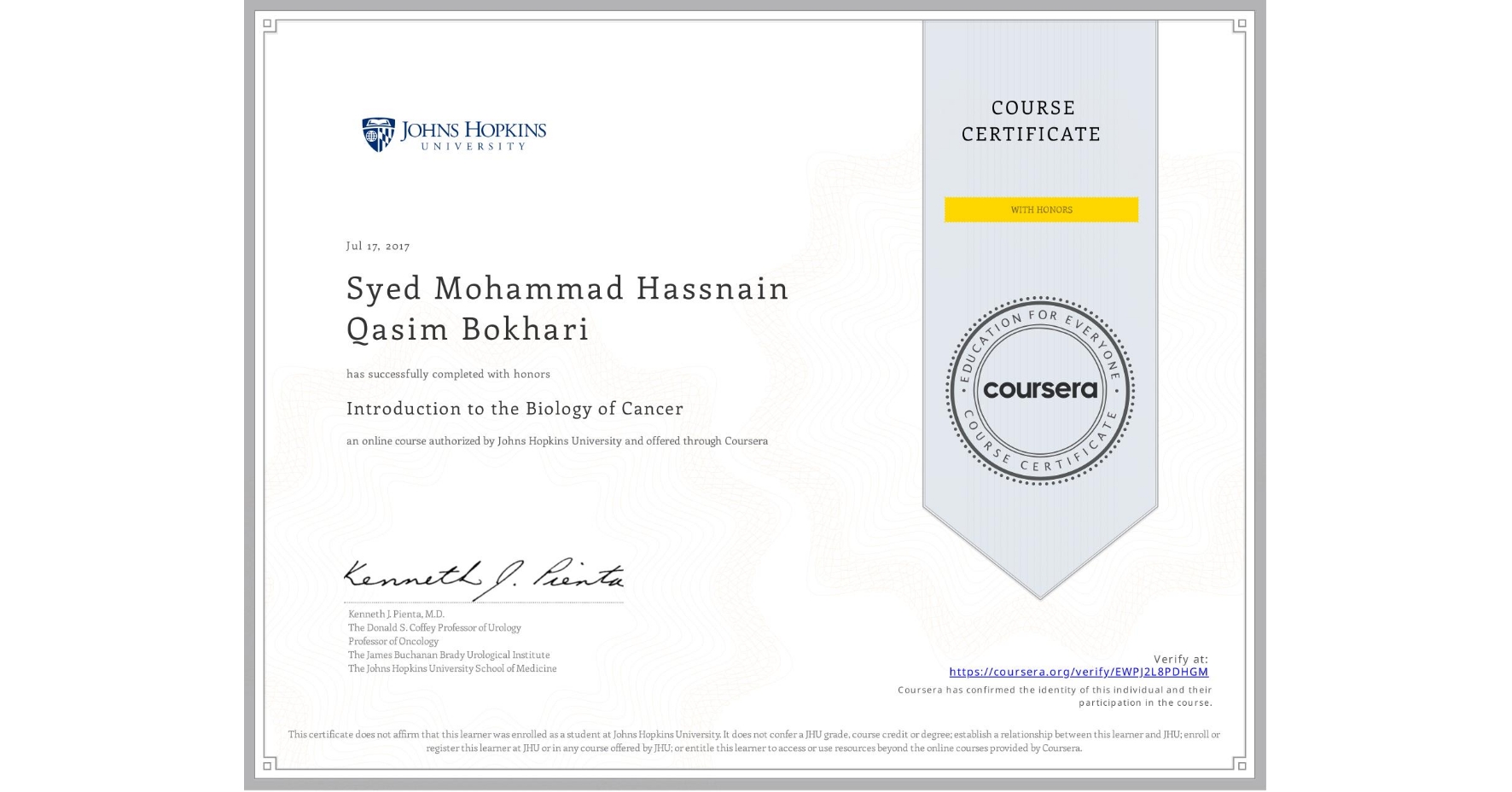 View certificate for Syed Mohammad Hassnain Qasim Bokhari, Introduction to the Biology of Cancer, an online non-credit course authorized by Johns Hopkins University and offered through Coursera