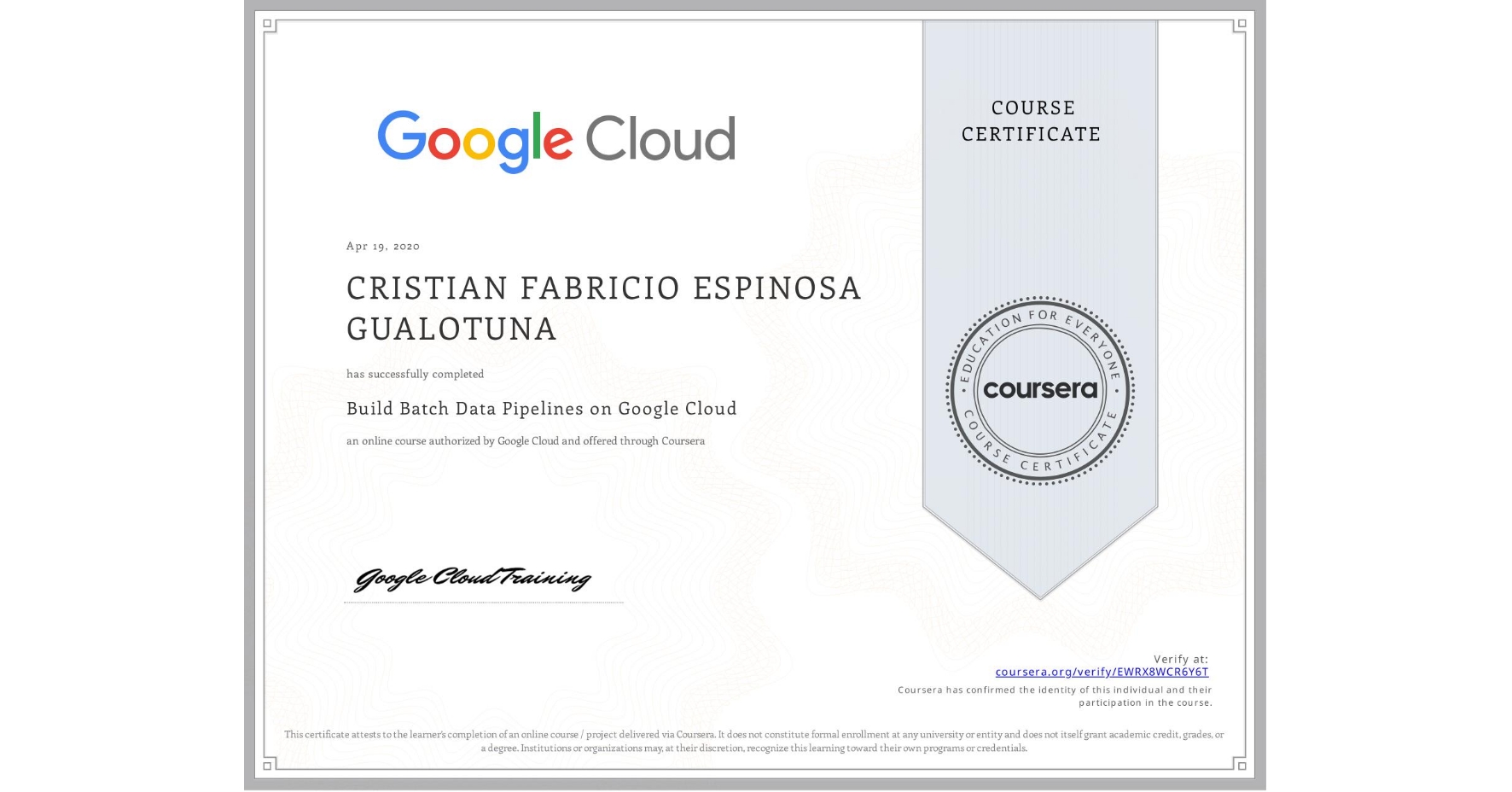 View certificate for CRISTIAN FABRICIO  ESPINOSA GUALOTUNA, Build Batch Data Pipelines on Google Cloud, an online non-credit course authorized by Google Cloud and offered through Coursera