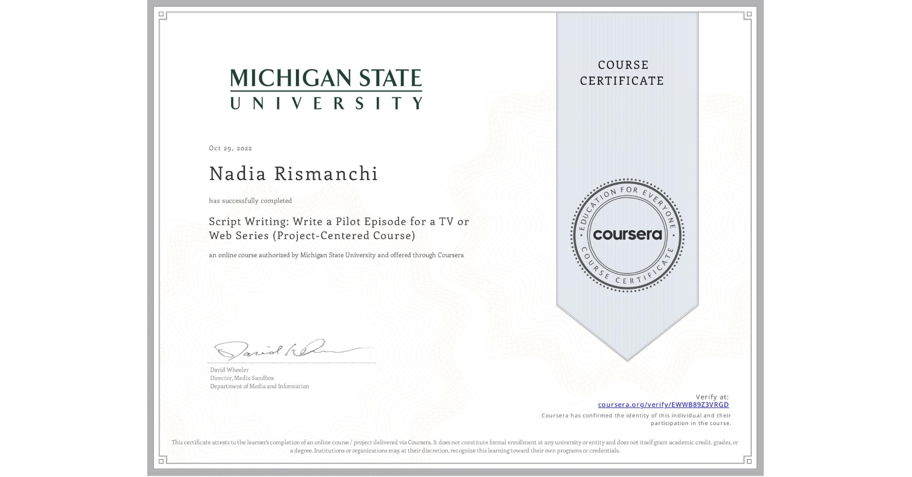 View certificate for Nadia Rismanchi, Script Writing: Write a Pilot Episode for a TV or Web Series (Project-Centered Course), an online non-credit course authorized by Michigan State University and offered through Coursera