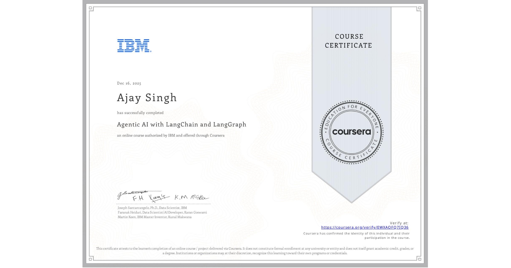 View certificate for Ajay Singh, Agentic AI with LangChain and LangGraph, an online non-credit course authorized by IBM and offered through Coursera