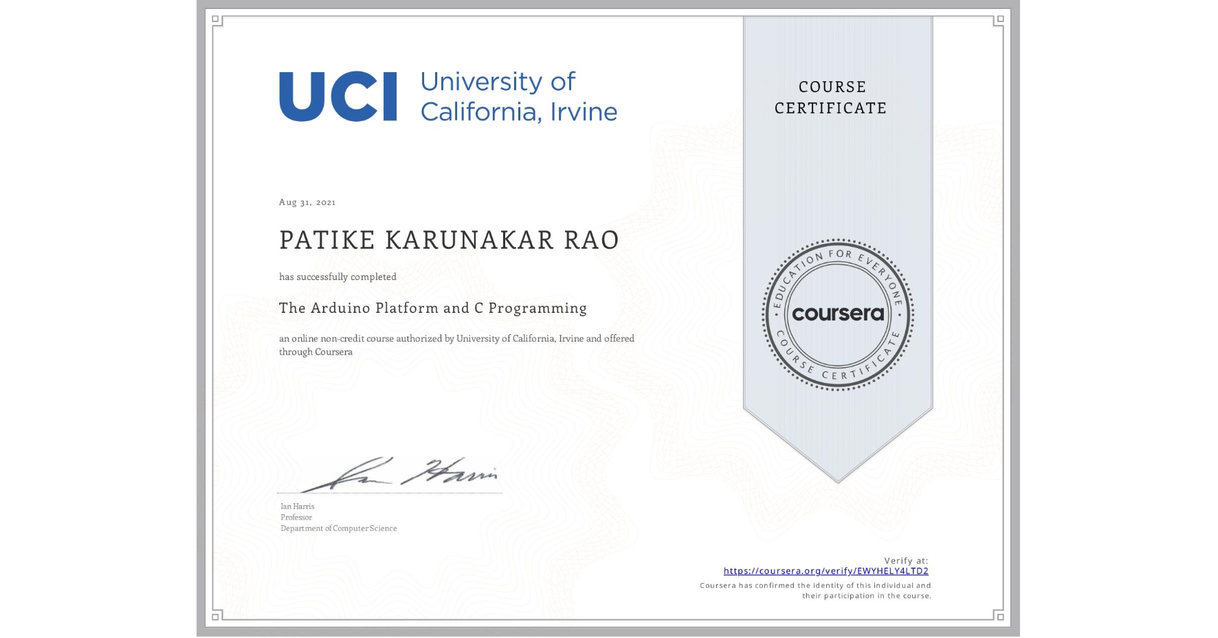 View certificate for PATIKE KARUNAKAR RAO, The Arduino Platform and C Programming, an online non-credit course authorized by University of California, Irvine and offered through Coursera