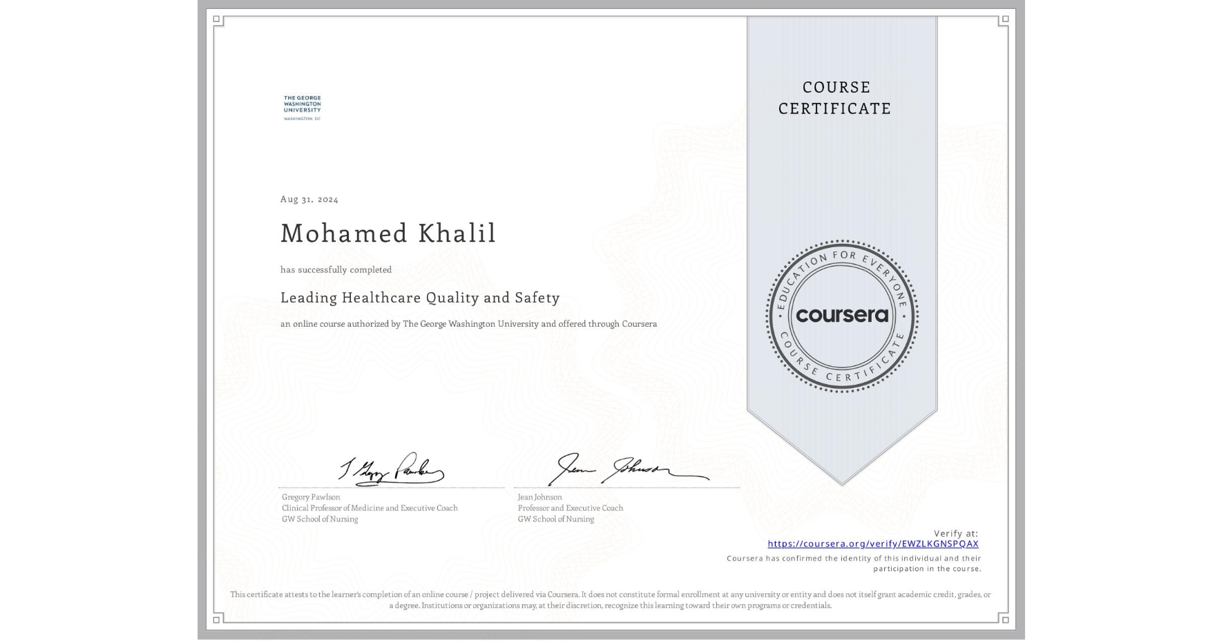 View certificate for Mohamed Khalil, Leading Healthcare Quality and Safety, an online non-credit course authorized by The George Washington University and offered through Coursera