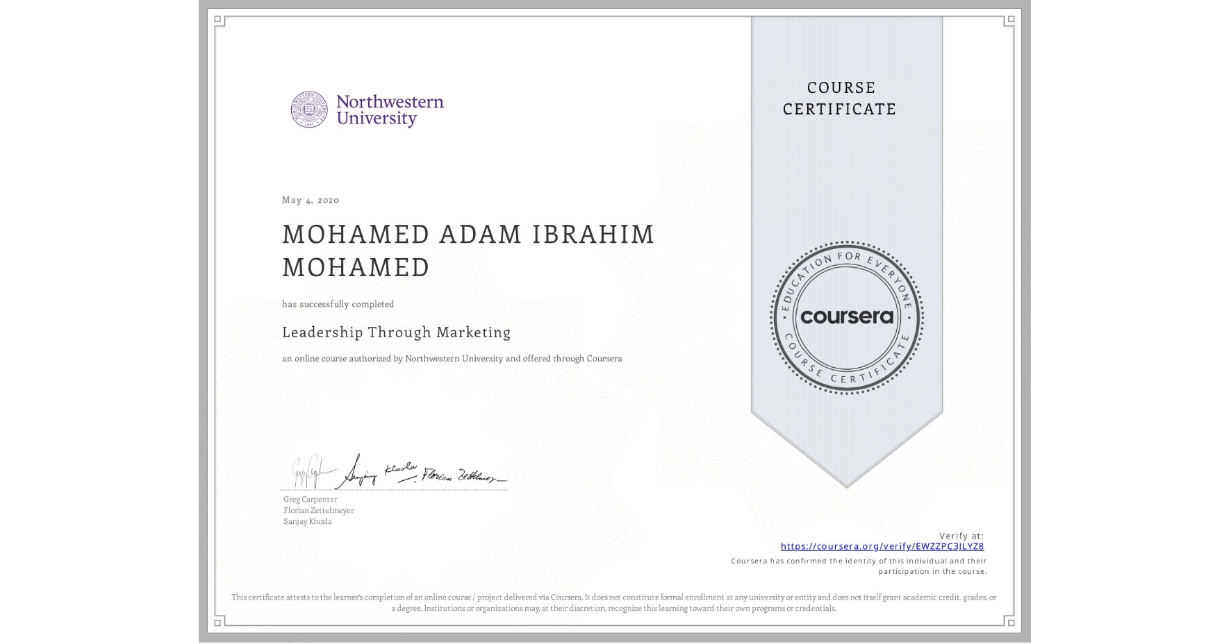 View certificate for MOHAMED ADAM IBRAHIM MOHAMED, Leadership Through Marketing, an online non-credit course authorized by Northwestern University and offered through Coursera