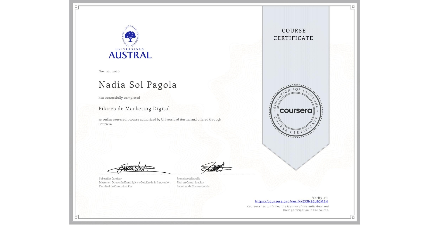 View certificate for Nadia Sol Pagola, Pilares de Marketing Digital, an online non-credit course authorized by Universidad Austral and offered through Coursera