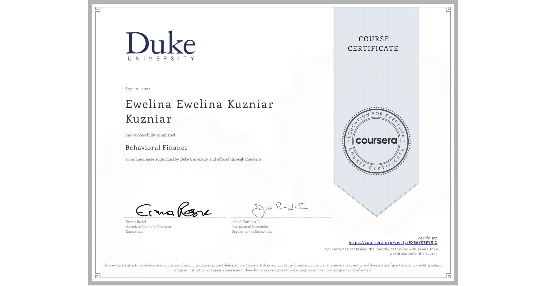 View certificate for Ewelina Ewelina Kuzniar Kuzniar, Behavioral Finance, an online non-credit course authorized by Duke University and offered through Coursera