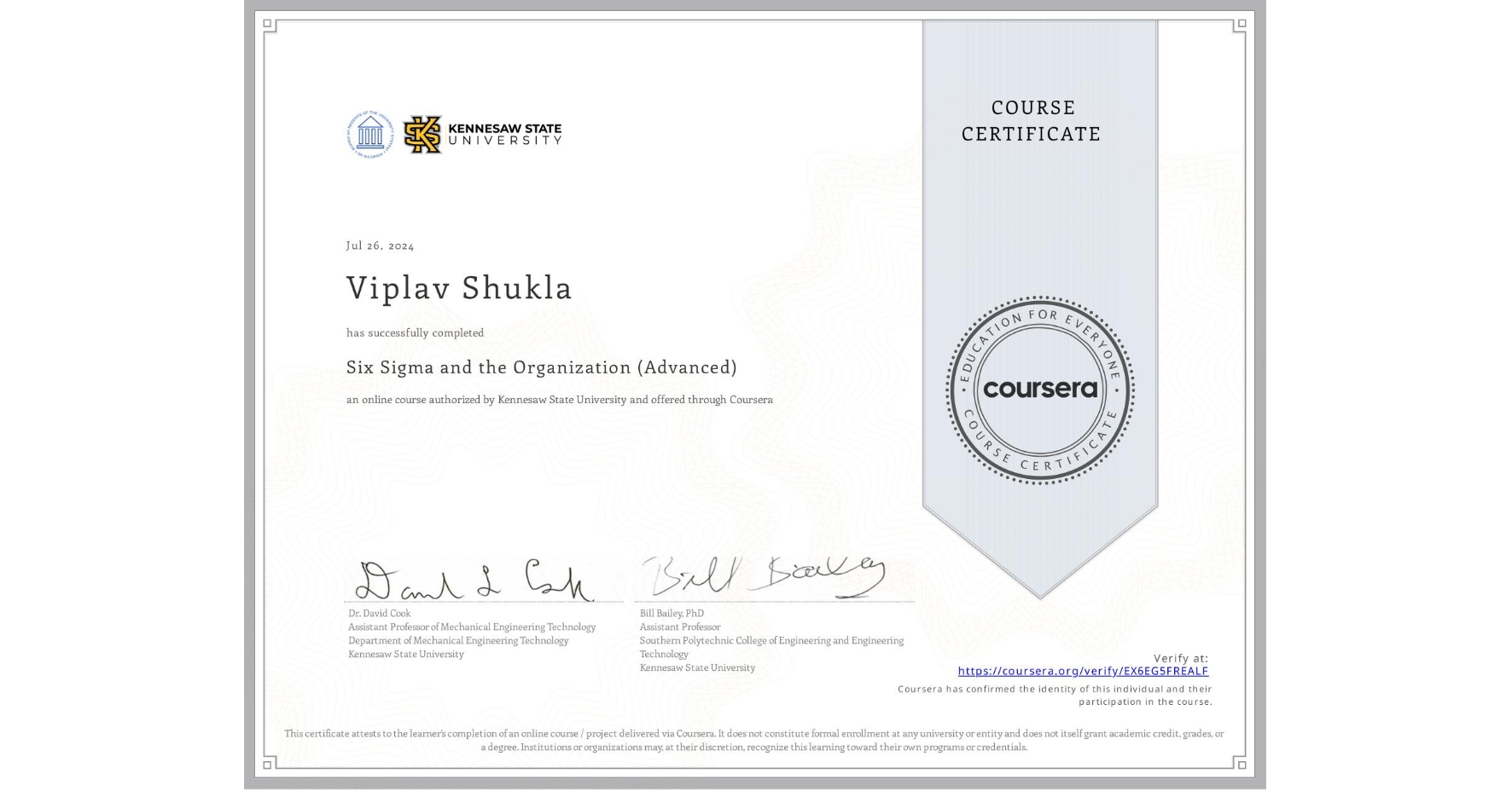 View certificate for Viplav Shukla, Six Sigma and the Organization (Advanced), an online non-credit course authorized by Kennesaw State University and offered through Coursera