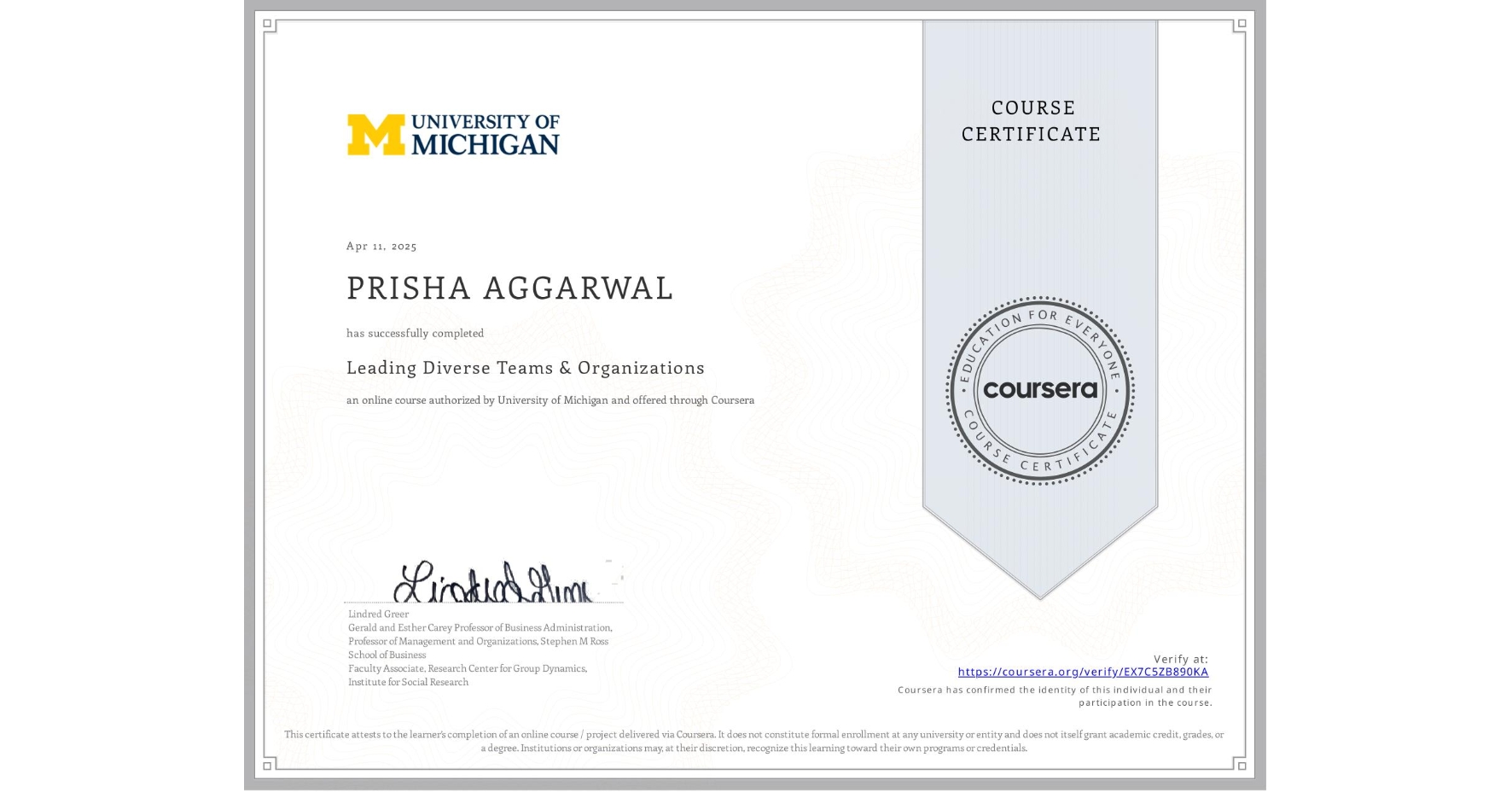View certificate for PRISHA AGGARWAL , Leading Diverse Teams & Organizations, an online non-credit course authorized by University of Michigan and offered through Coursera