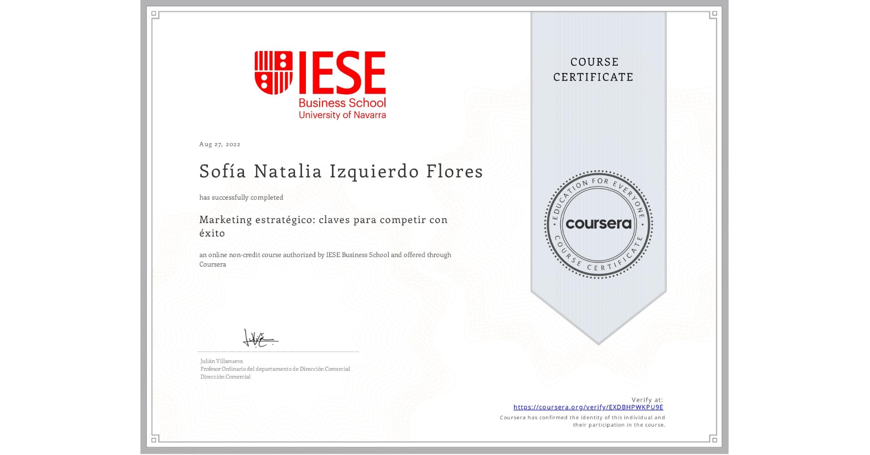 View certificate for Sofía Natalia Izquierdo Flores, Marketing estratégico: claves para competir con éxito, an online non-credit course authorized by IESE Business School and offered through Coursera