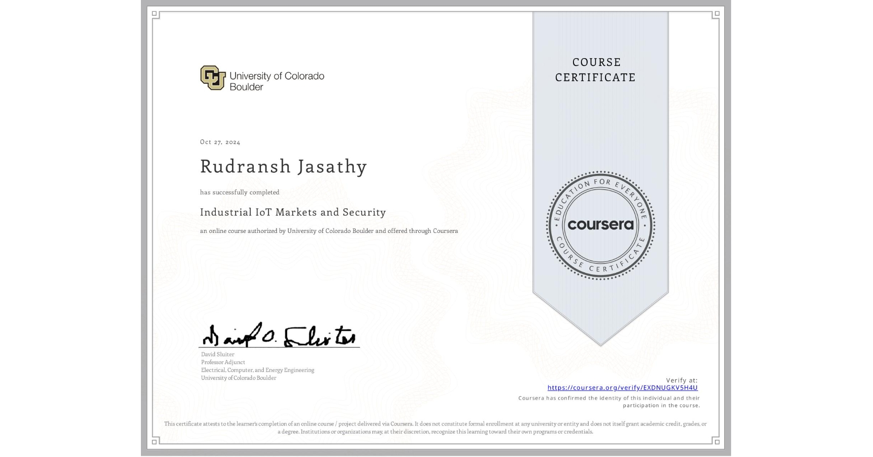 View certificate for Rudransh Jasathy, Industrial IoT Markets and Security, an online non-credit course authorized by University of Colorado Boulder and offered through Coursera