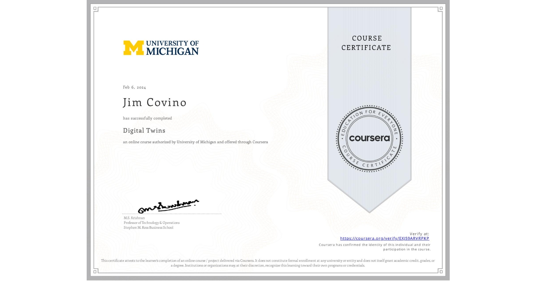 View certificate for Jim Covino, Digital Twins, an online non-credit course authorized by University of Michigan and offered through Coursera