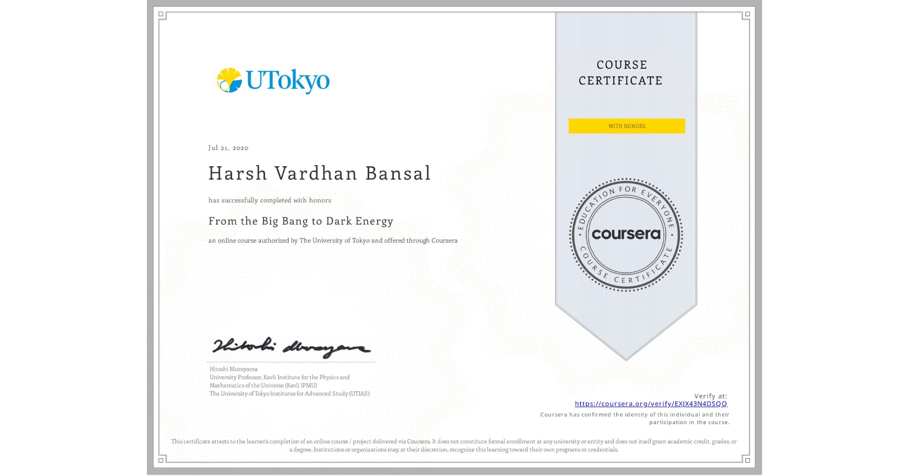 View certificate for Harsh Vardhan Bansal, From the Big Bang to Dark Energy, an online non-credit course authorized by The University of Tokyo and offered through Coursera